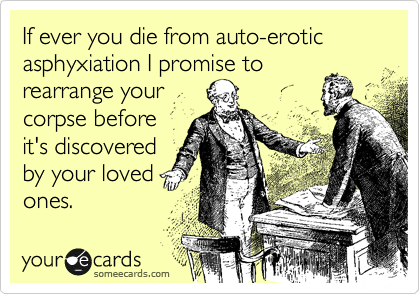 Auto-erotic Asphyxiation