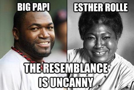 Big Papi - Esther Rolle