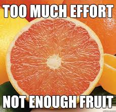 grapefruit too much effort